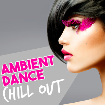 Various Artists - Ambient Dance Chill Out