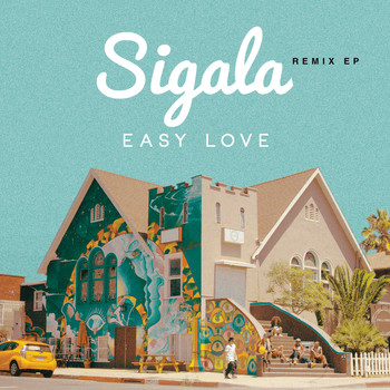 Sigala - Easy Love (Remixes) - EP