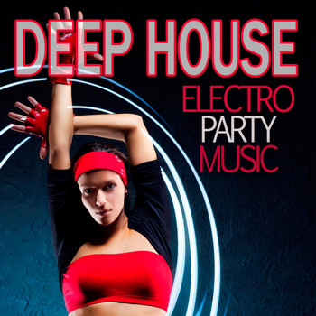 Various Artists - Deep House Electro Party Music