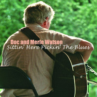 Doc & Merle Watson - Sittin' Here Pickin' the Blues