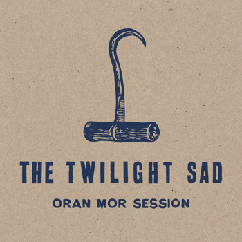 The Twilight Sad - Oran Mor