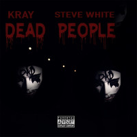 Steve White - Dead People (feat. Kray)