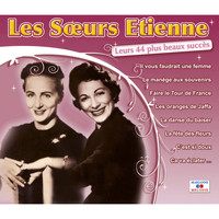 Les Sœurs Etienne - Leurs 44 plus beaux succès