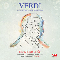Giuseppe Verdi - Verdi: Rigoletto: Questa o quella (Digitally Remastered)