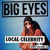 Big Eyes - Local Celebrity