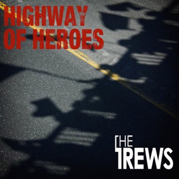 The Trews - Highway of Heroes