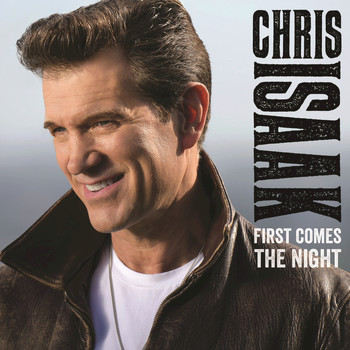 Chris Isaak - First Comes The Night