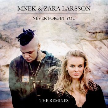 MNEK - Never Forget You (The Remixes)