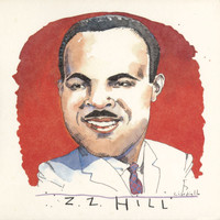 Z.Z. Hill - The Complete Hill Records Collection/United Artists Recordings, 1972-1975