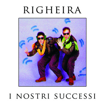 Righeira - I nostri successi