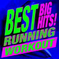 The Workout Heroes - Best Big Hits! Running Workout