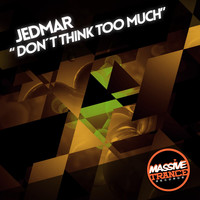 Jedmar - Don't Think Too Much