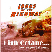 Lords of the Highway - High Octane Low Expectations