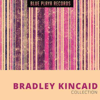 Bradley Kincaid - Collection