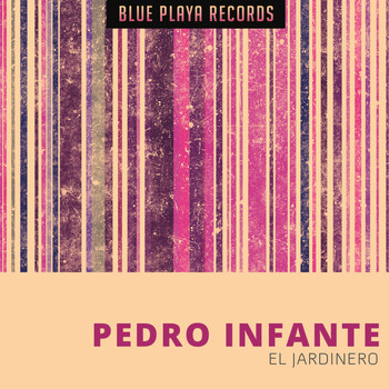 Pedro Infante - El Jardinero