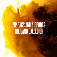 The band called Oh - Zip Bags and Airports