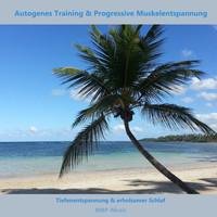 BMP-Music - Autogenes Training & Progressive Muskelentspannung - Tiefenentspannung & erholsamer Schlaf