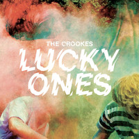 The Crookes - Lucky Ones (Explicit)