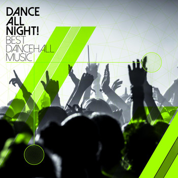 Various Artists - Dance All Night! Best Dancehall Music