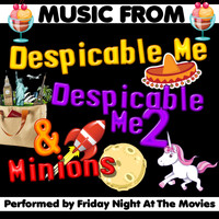 Friday Night At The Movies - Music from Despicable Me, Despicable Me 2 & Minions