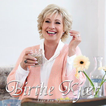 Birthe Kjaer - Lige Fra Hjertet