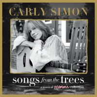 Carly Simon - Songs From the Trees (A Musical Memoir Collection)