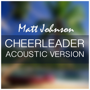 Matt Johnson - Cheerleader (Acoustic Version)