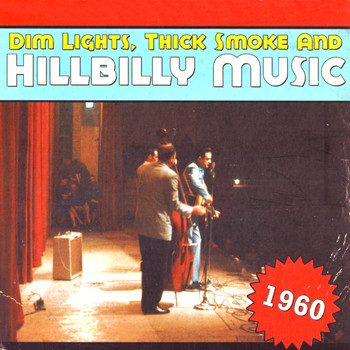 Various Artists - Dim Lights, Thick Smoke & Hillbilly Music 1960