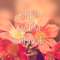 Chill Out Music Academy - Keep Calm Lounge – Best Chillout Music 2015, Easy Listening, Electro Chill Vibes, Instrumental Lounge Grooves