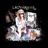 Ladyhawke - Ladyhawke (Deluxe Edition [Explicit])