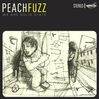 Peachfuzz - We Are Solid State (Explicit)