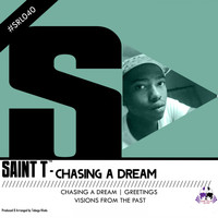 Saint T - Chasing a Dream