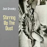 Jack Grunsky - Stirring up the Dust