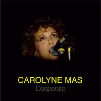 Carolyne Mas - Desperate