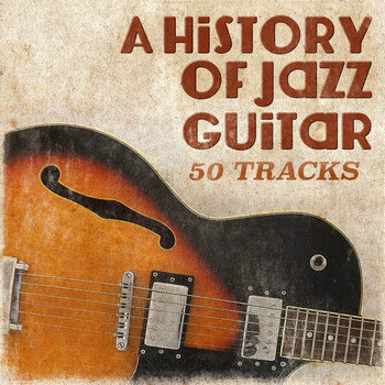 Various Artists - A History of Jazz Guitar