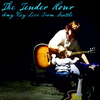 Amy Ray - The Tender Hour: Amy Ray Live from Seattle