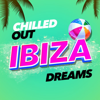 Chilled Out Lounge Cafe - Chilled out Ibiza Dreams