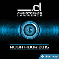 Christopher Lawrence - Rush Hour: Best of 2015