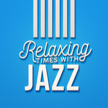 Relaxing Instrumental Jazz Ensemble - Relaxing Times with Jazz