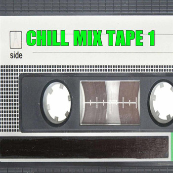 Various Artists - Chill Mix Tape 1