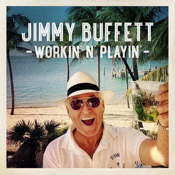Jimmy Buffett - Workin' 'n' Playin'