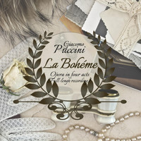 Giacomo Puccini - La Bohéme - Opera in Four Acts (Full-Lengh Recording)