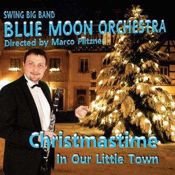 Blue Moon Orchestra - Christmastime in Our Little Town