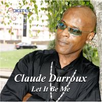 Claude Darroux - Let It Be Me