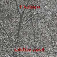 t heislen - Solstice Carol - Single
