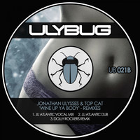 Jonathan Ulysses, Top Cat - Wine Up Ya Body (Remixes)