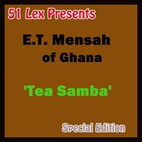 E.T. Mensah - 51 Lex Presents: Tea Samba