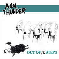 Anal Thunder - Out of 12 Steps