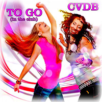CVDB - To Go (In the Club)
