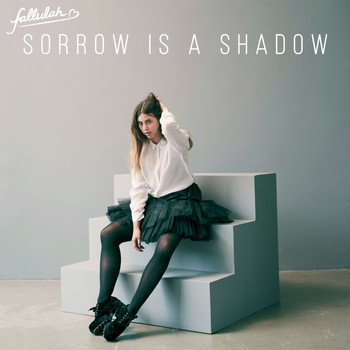 Fallulah - Sorrow Is a Shadow